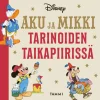 Aku ja Mikki tarinoiden taikapiirissä