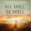 All Will Be Well: Letters to My Daughter