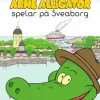 Arne Alligator spelar på Sveaborg