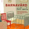 Barnavård till salu : förlossningshem och barnpensionat 1900-1975