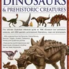 Complete Illustrated Encyclopedia of Dinosaurs & Prehistoric Creatures