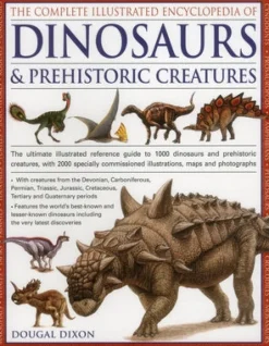 Complete Illustrated Encyclopedia of Dinosaurs & Prehistoric Creatures
