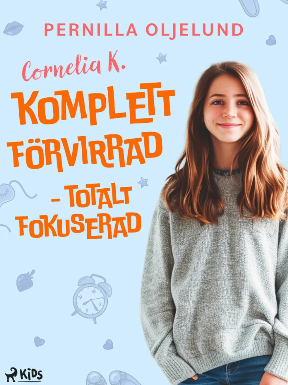 Cornelia K. : komplett förvirrad - totalt fokuserad