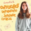 Cornelia K. : ohyggligt deprimerad - jublande lycklig