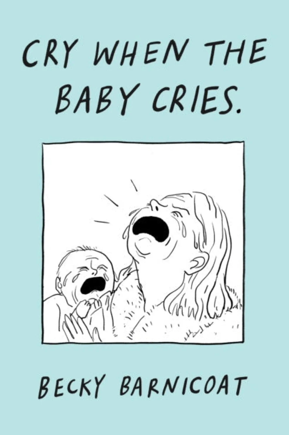 Cry When the Baby Cries