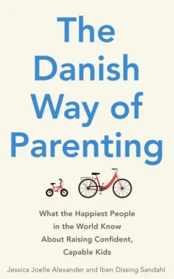 Danish Way of Parenting, The