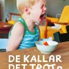 De kallar det trots : om att vägleda små barn genom utveckling och uppror