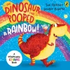 Dinosaur that Pooped a Rainbow!, The