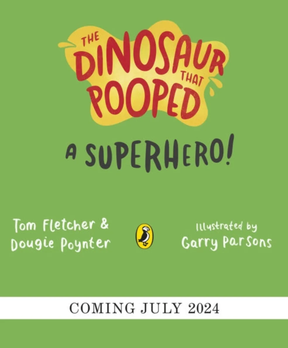 Dinosaur that Pooped a Superhero, The