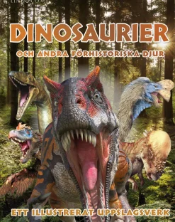 Dinosaurier och andra förhistoriska djur : ett illustrerat uppslagsverk