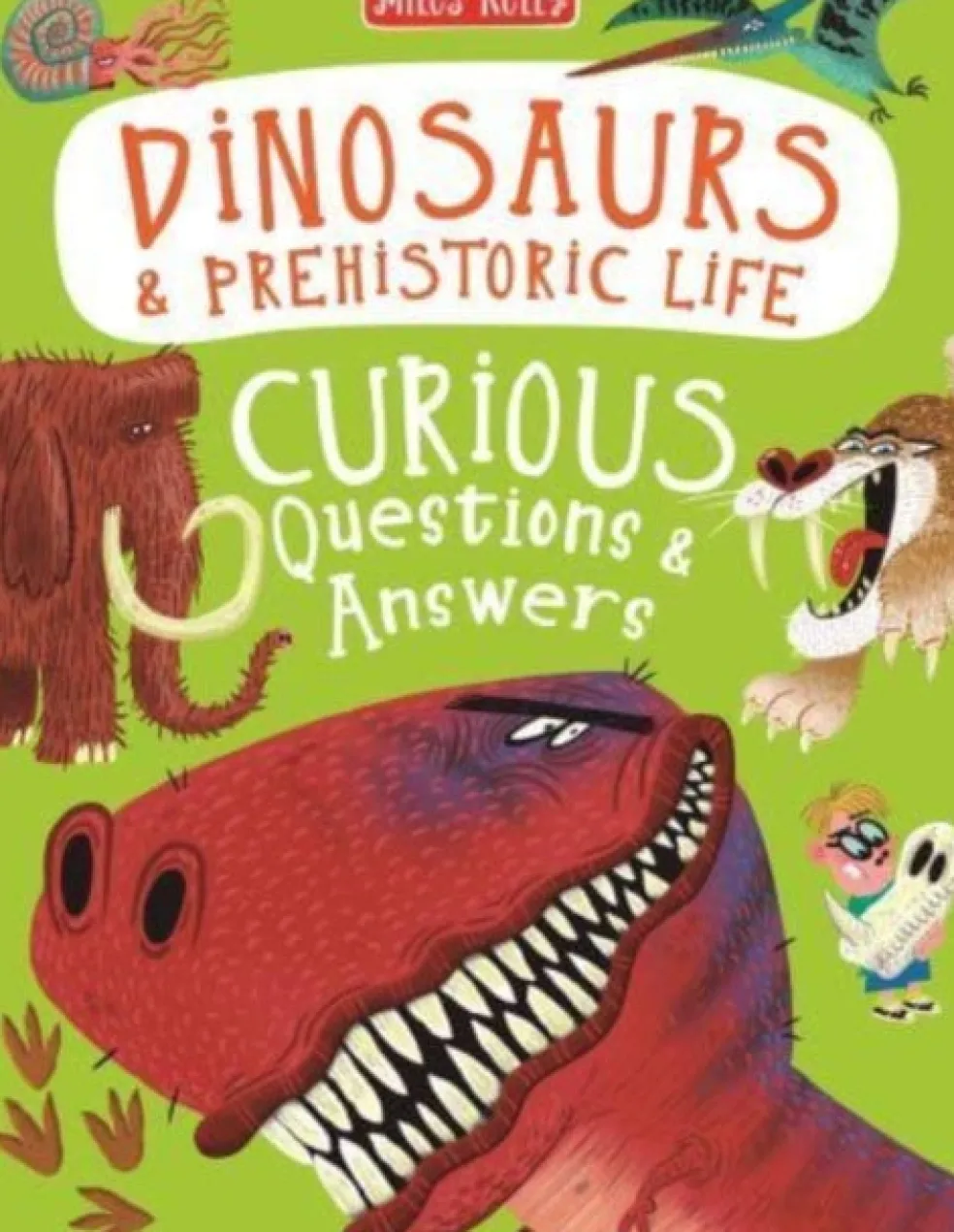 Dinosaurs & Prehistoric Life Curious Questions & Answers