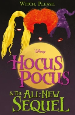Disney: Hocus Pocus & The All New Sequel
