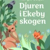 Djuren i Ekebyskogen
