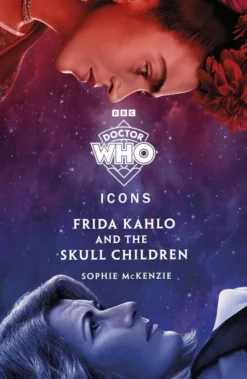 Doctor Who: Frida Kahlo and the Skull Children