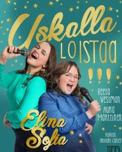 Elina ja Sofia. Uskalla loistaa!