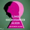 Elämää koulukiusaamisen jälkeen