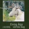 Elving Älgs värsta dag