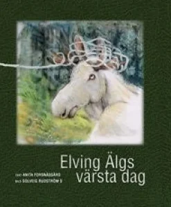 Elving Älgs värsta dag