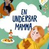 En underbar mamma