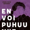En voi puhuu nyt