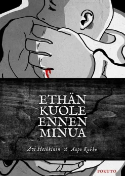 Ethän kuole ennen minua