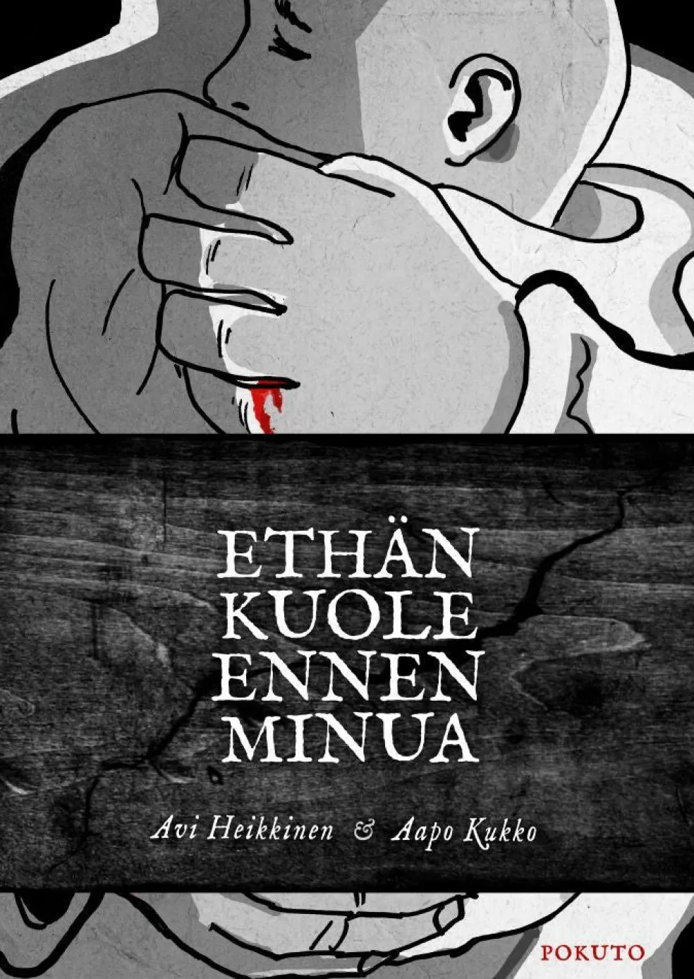 Ethän kuole ennen minua