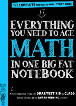 Everything You Need to Ace Math in One Big Fat Notebook