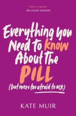 Everything You Need to Know About the Pill (but were too afraid to ask)