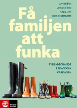 Få familjen att funka : Tydliggörande pedagogik i vardagen