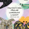Fantastiska fåglar - Lumoavat linnut