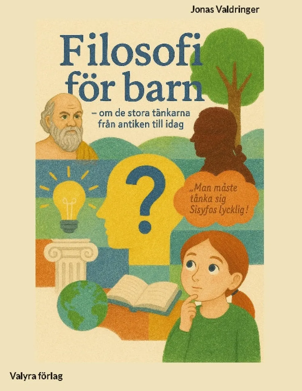 Filosofi för barn : om de stora tänkarna från antiken till idag