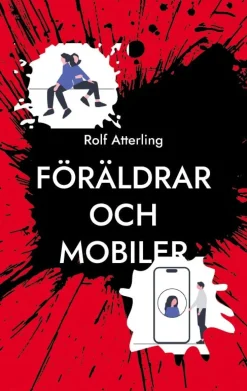 Föräldrar och mobiler : en komisk guide för digital balans i den mobila världen