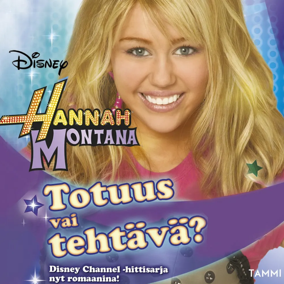 Hannah Montana. Totuus vai tehtävä?