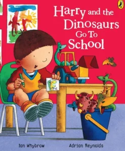 Harry and the Dinosaurs Go to School