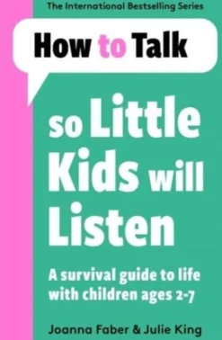 How To Talk So Little Kids Will Listen