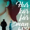 Hur kär får man bli? (lättläst)