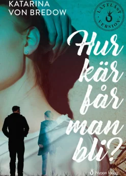 Hur kär får man bli? (lättläst)