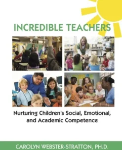 Incredible Teachers: Nurturing Children's Social, Emotional, and Academic Competence