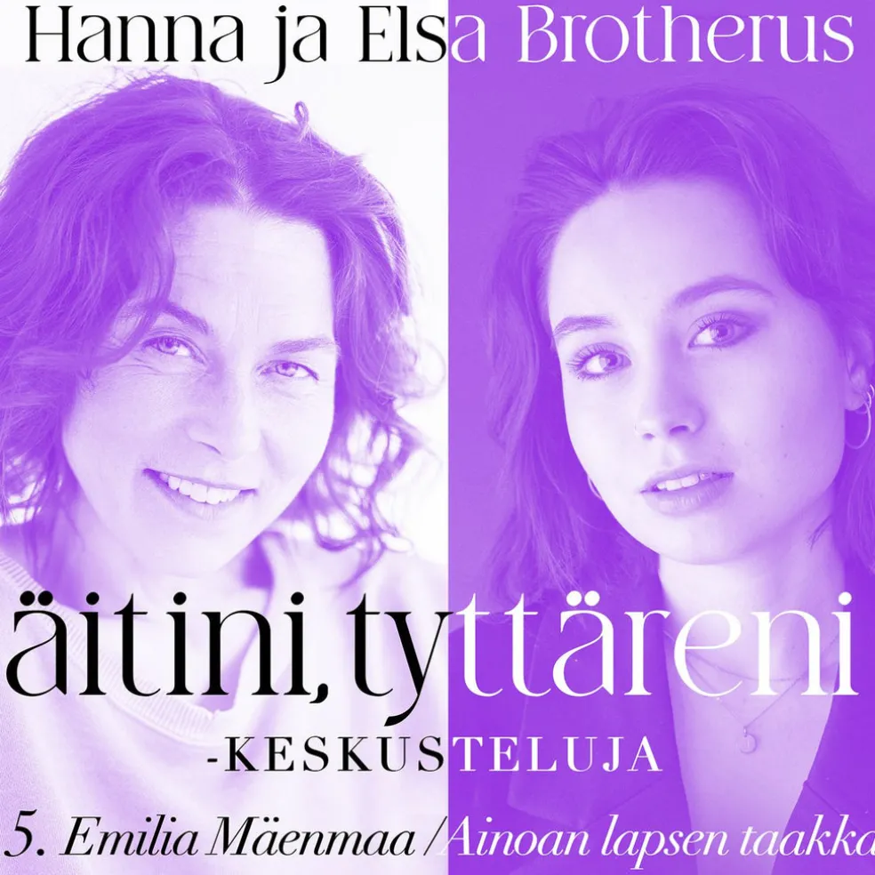 Äitini, tyttäreni -keskusteluja osa 5
