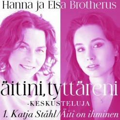 Äitini, tyttäreni -keskusteluja osa 1