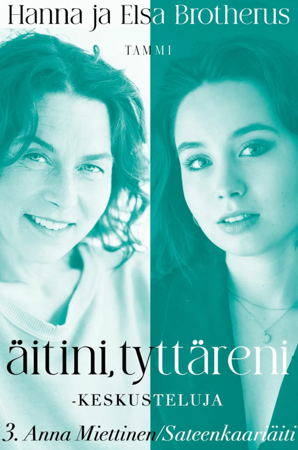 Äitini, tyttäreni -keskusteluja osa 3