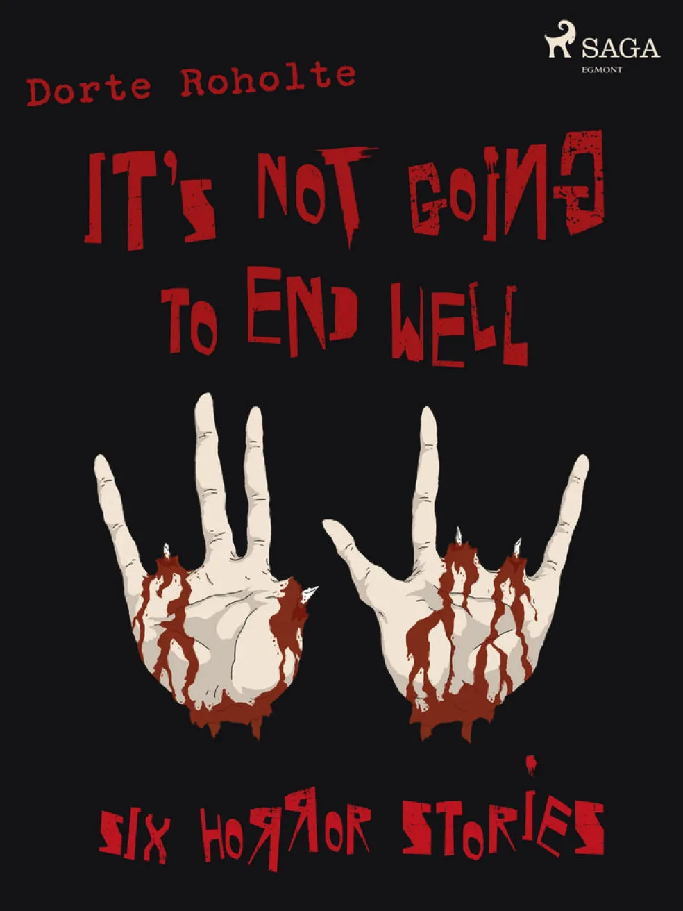 It’s Not Going to End Well – Six Horror Stories