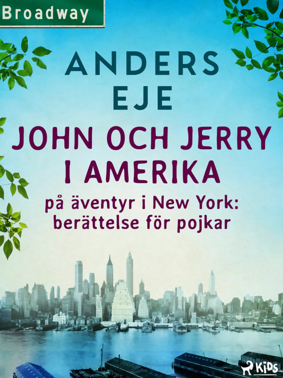 John och Jerry i Amerika : på äventyr i New York : berättelse för pojkar