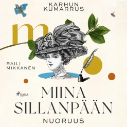 Karhun kumarrus. Miina Sillanpään nuoruus