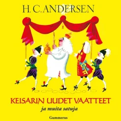 Keisarin uudet vaatteet ja muita satuja