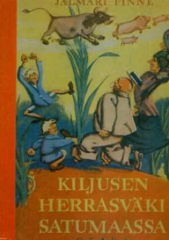 Kiljusen herrasväki satumaassa (näköispainos)