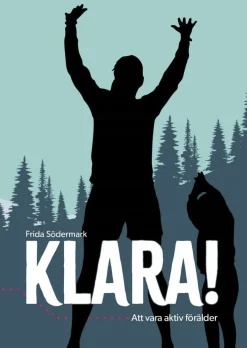 KLARA! : att vara aktiv förälder