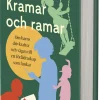 Kramar och ramar : Om barns drivkrafter och vägen till ett föräldraskap som funkar