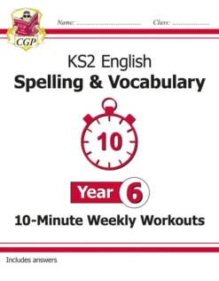 KS2 Year 6 English 10-Minute Weekly Workouts: Spelling & Vocabulary