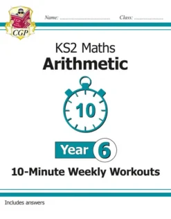 KS2 Year 6 Maths 10-Minute Weekly Workouts: Arithmetic